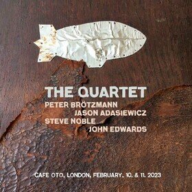 The Quartet Peter Brotzmann & Jason Adasiewicz & Steve Noble & John Edwards