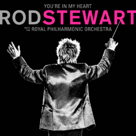 You're In My Heart Stewart Rod With the Royal Philharmonic Orchestra