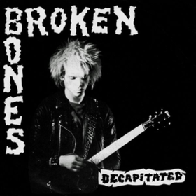 Decapitated Broken Bones