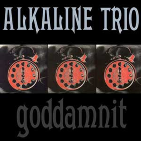 Goddamnit Alkaline Trio