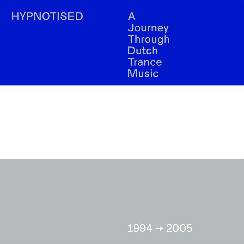 Hypnotised: A Journey Through Dutch Trance Music (1994 - 2005)