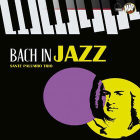 Bach In Jazz Sante Palumbo Trio