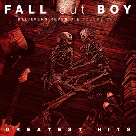Believers Never Die Vol. 2 Fall Out Boy