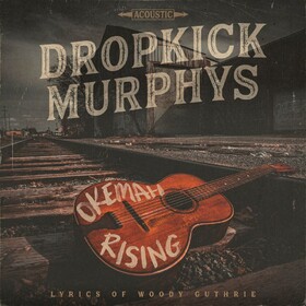 Okemah Rising Dropkick Murphys