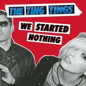 We Started Nothing The Ting Tings