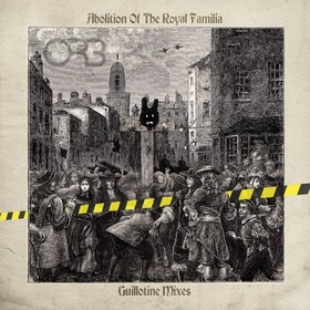 Abolition Of The Royal Familia - Guillotine Mixes Orb