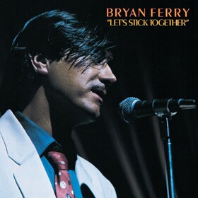 Let's Stick Together Bryan Ferry