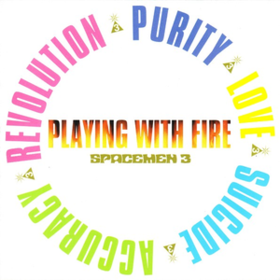 Playing With Fire Spacemen 3