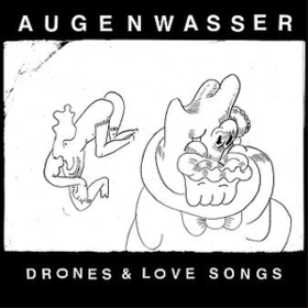 Drones & Love Songs Augenwasser