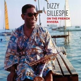 On the French Riviera Dizzy Gillespie
