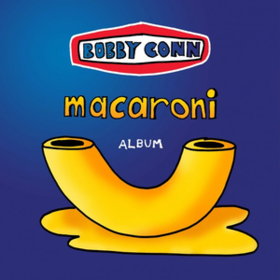 Macaroni Bobby Conn