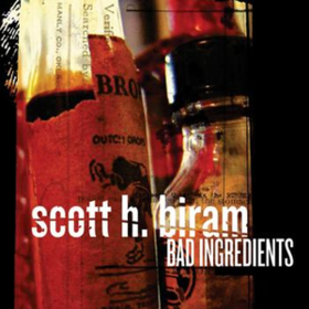 Bad Ingredients Scott H. Biram