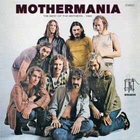 Mothermania: The Best Of The Mother - 1969 Frank Zappa & Mothers Of Invention