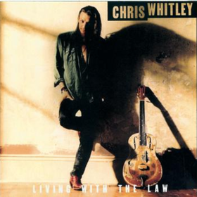 Living With The Law Chris Whitley