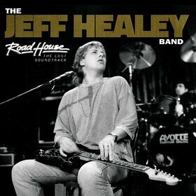 Road House: The Lost Soundtrack The Jeff Healey Band