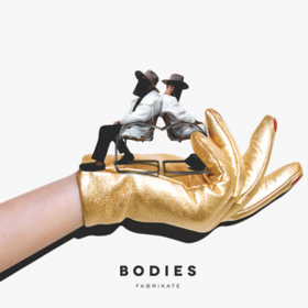 Bodies Fabrikate