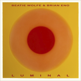 Luminal Brian Eno & Beatie Wolfe