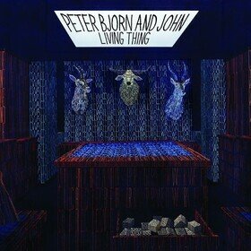 Living Thing Peter Bjorn And John