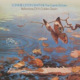 Reflections of a Golden Dream Smith Lonnie Liston  the Cosmic Echoes