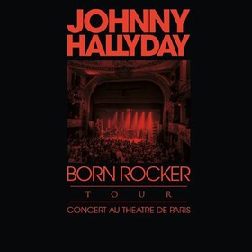 Born Rocker Tour - Theatre De Paris Johnny Hallyday