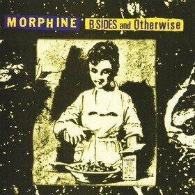 B-Sides & Otherwise (Black Friday 2024) Morphine