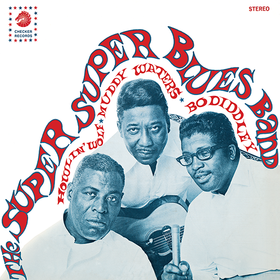 The Super Super Blues Band (Limited Edition) Howlin' Wolf, Muddy Waters & Bo Diddley