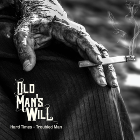 Hard Times - Troubled Man Old Man'S Will