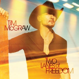 Two Lanes Of Freedom Tim Mcgraw