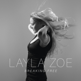 Breaking Free Layla Zoe