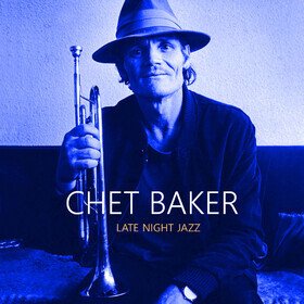 Late Night Jazz (Deluxe Edition) Chet Baker