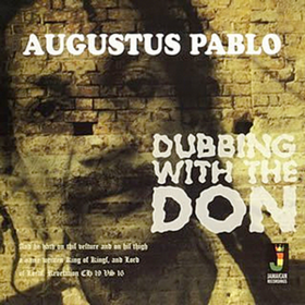 Dubbing With The Don Augustus Pablo