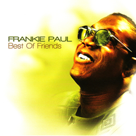 Best Of Friends Frankie Paul