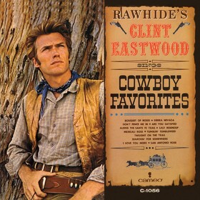 Rawhide's Clint Eastwood Sings Cowboy Favorites Clint Eastwood