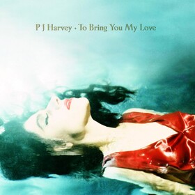 To Bring You My Love PJ Harvey