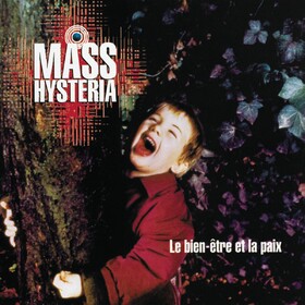 Le Bien-Etre Et La Paix (Limited Edition) Mass Hysteria