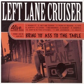 Bring Yo' Ass To The Table Left Lane Cruiser