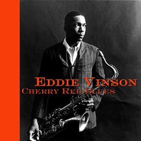 Cherry Red Blues Eddie Vinson