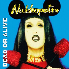 Nukleopatra (25th Anniversary Edition) Dead Or Alive