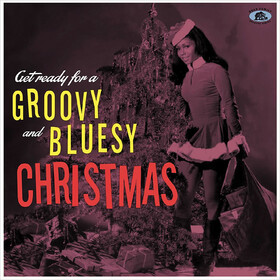 Get Ready For A Groovy And Bluesy Christmas Various Artists