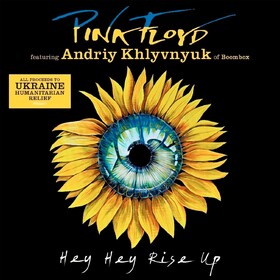 Hey Hey Rise Up (Limited Edition) Pink Floyd ft. Andriy Khlyvnyuk of Boombox