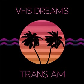 Trans AM (Picture Disc) Vhs Dreams