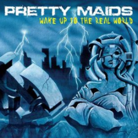 Wake Up To The Real World Pretty Maids