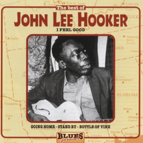 I Feel Good John Lee Hooker