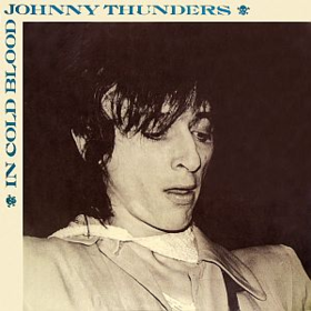 In Cold Blood Johnny Thunders