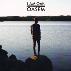 Oasem I Am Oak
