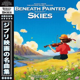 Beneath Painted Skies: Music From The Studio Ghibli Movies London Music Works