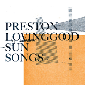 Sun Songs Preston Lovinggood