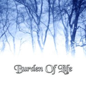 Burden Of Life Burden Of Life