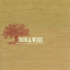 Creek Drank The Cradle Iron & Wine