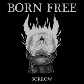 Sorrow Born Free